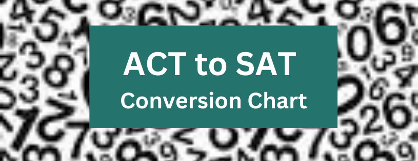 ACT to SAT Conversion Chart (New Conversion Table)